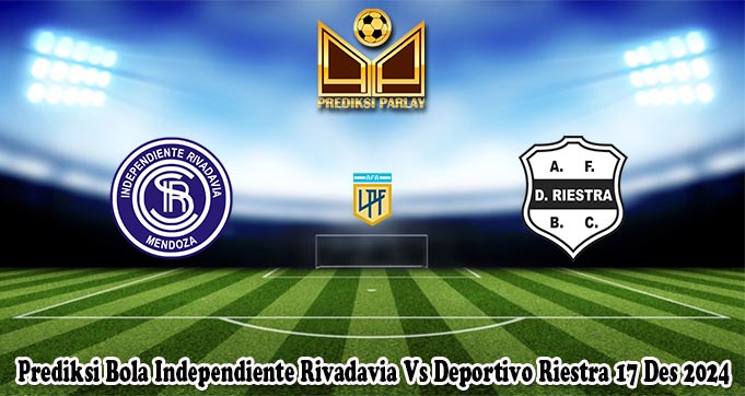 Prediksi Bola Independiente Rivadavia Vs Deportivo Riestra 17 Des 2024