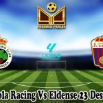 Prediksi Bola Racing Vs Eldense 23 Desember 2024