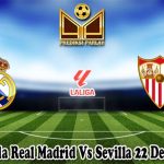 Prediksi Bola Real Madrid Vs Sevilla 22 Desember 2024