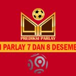 Prediksi Parlay 7 dan 8 Desember 2024