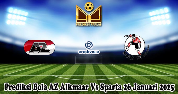 Prediksi Bola AZ Alkmaar Vs Sparta 26 Januari 2025