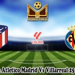 Prediksi Bola Atletico Madrid Vs Villarreal 25 Januari 2025