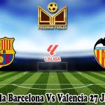 Prediksi Bola Barcelona Vs Valencia 27 Januari 2025