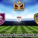 Prediksi Bola Burnley Vs Leeds United 28 Januari 2025
