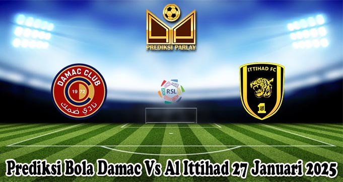 Prediksi Bola Damac Vs Al Ittihad 27 Januari 2025