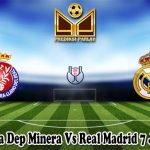Prediksi Bola Dep Minera Vs Real Madrid 7 Januari 2025