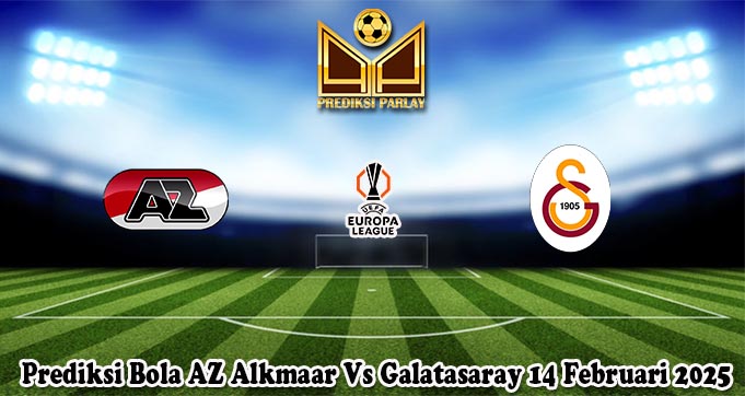 Prediksi Bola AZ Alkmaar Vs Galatasaray 14 Februari 2025