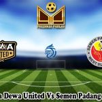 Prediksi Bola Dewa United Vs Semen Padang 5 Maret 2025