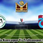 Prediksi Bola Konyaspor Vs Trabzonspor 3 Maret 2025