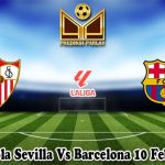 Prediksi Bola Sevilla Vs Barcelona 10 Februari 2025