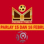 Prediksi Parlay 15 dan 16 Februari 2025
