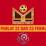 Prediksi Parlay 21 dan 22 Februari 2025