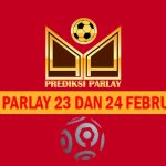 Prediksi Parlay 23 dan 24 Februari 2025