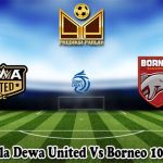 Prediksi Bola Dewa United Vs Borneo 10 Maret 2025