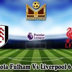 Prediksi Bola Fulham Vs Liverpool 6 April 2025