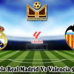Prediksi Bola Real Madrid Vs Valencia 5 April 2025
