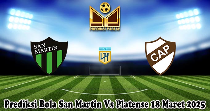 Prediksi Bola San Martin Vs Platense 18 Maret 2025