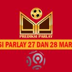 Prediksi Parlay 27 dan 28 Maret 2025