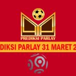Prediksi Parlay 31 Maret 2025