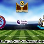 Prediksi Bola Aston Villa Vs Newcastle 19 April 2025