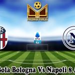 Prediksi Bola Bologna Vs Napoli 8 April 2025