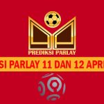 Prediksi Parlay 11 dan 12 April 2025
