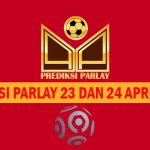 Prediksi Parlay 23 dan 24 April 2025