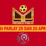 Prediksi Parlay 25 dan 26 April 2025