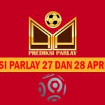 Prediksi Parlay 27 dan 28 April 2025