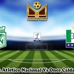 Prediksi Bola Atletico Nacional Vs Once Caldas 2 Juni 2025