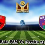 Prediksi Bola PSM Vs Persita 23 Mei 2025