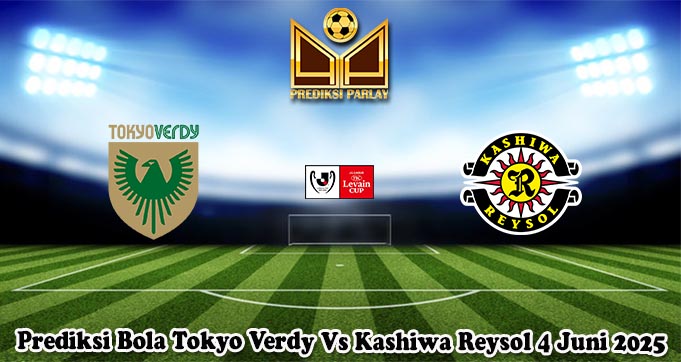Prediksi Bola Tokyo Verdy Vs Kashiwa Reysol 4 Juni 2025