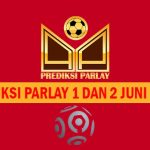 Prediksi Parlay 1 dan 2 Juni 2025