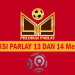 Prediksi Parlay 13 dan 14 Mei 2025