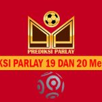 Prediksi Parlay 19 dan 20 Mei 2025