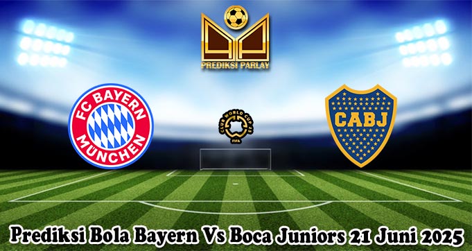 Prediksi Bola Bayern Vs Boca Juniors 21 Juni 2025