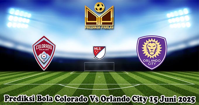 Prediksi Bola Colorado Vs Orlando City 15 Juni 2025