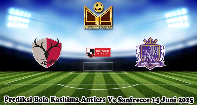 Prediksi Bola Kashima Antlers Vs Sanfrecce 14 Juni 2025