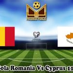 Prediksi Bola Romania Vs Cyprus 11 Juni 2025