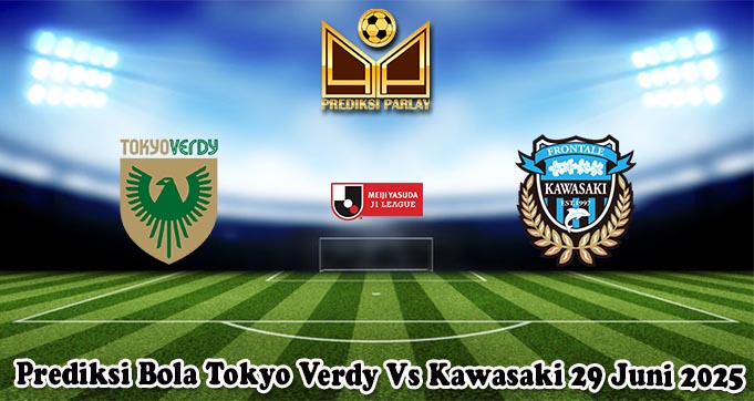 Prediksi Bola Tokyo Verdy Vs Kawasaki 29 Juni 2025