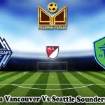 Prediksi Bola Vancouver Vs Seattle Sounders 9 Juni 2025