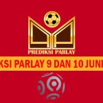 Prediksi Parlay 9 dan 10 Juni 2025