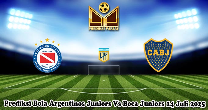 Prediksi Bola Argentinos Juniors Vs Boca Juniors 14 Juli 2025