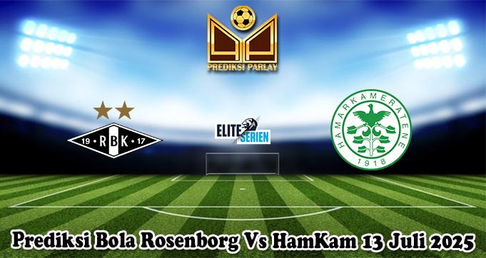 Prediksi Bola Rosenborg Vs HamKam 13 Juli 2025