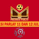 Prediksi Parlay 11 dan 12 Juli 2025